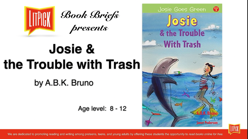 Josie and the Trouble with Trash by ABK Bruno LitPick Student Book Reviews