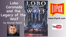 YouTube book review video of Lobo Coronado and the Legacy of the Wolf by Manuel Ruiz for LitPick student book reviews.