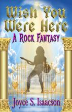 Wish You Were Here: A Rock Fantasy