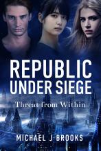 Republic Under Siege: Threat from Within (#2 Wars of the New Humanity series)