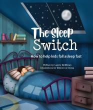 The Sleep Switch: How to help kids fall asleep fast