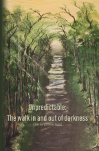 Unpredictable: The walk in and out of darkness