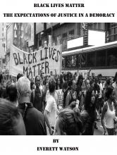 Black Lives Matter' The Expectation of Justice in a Democracy