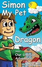 Simon My Pet Dragon and Our Unusual Adventure