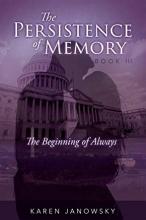 The Persistence of Memory Book 3: The Beginning of Always